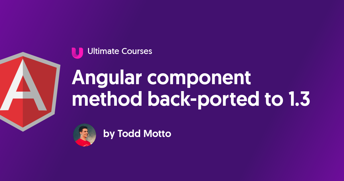 Angular component method backported to 1.3 Ultimate Courses