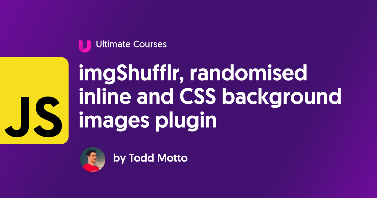 imgShufflr, randomised inline and CSS background images plugin - Ultimate  Courses