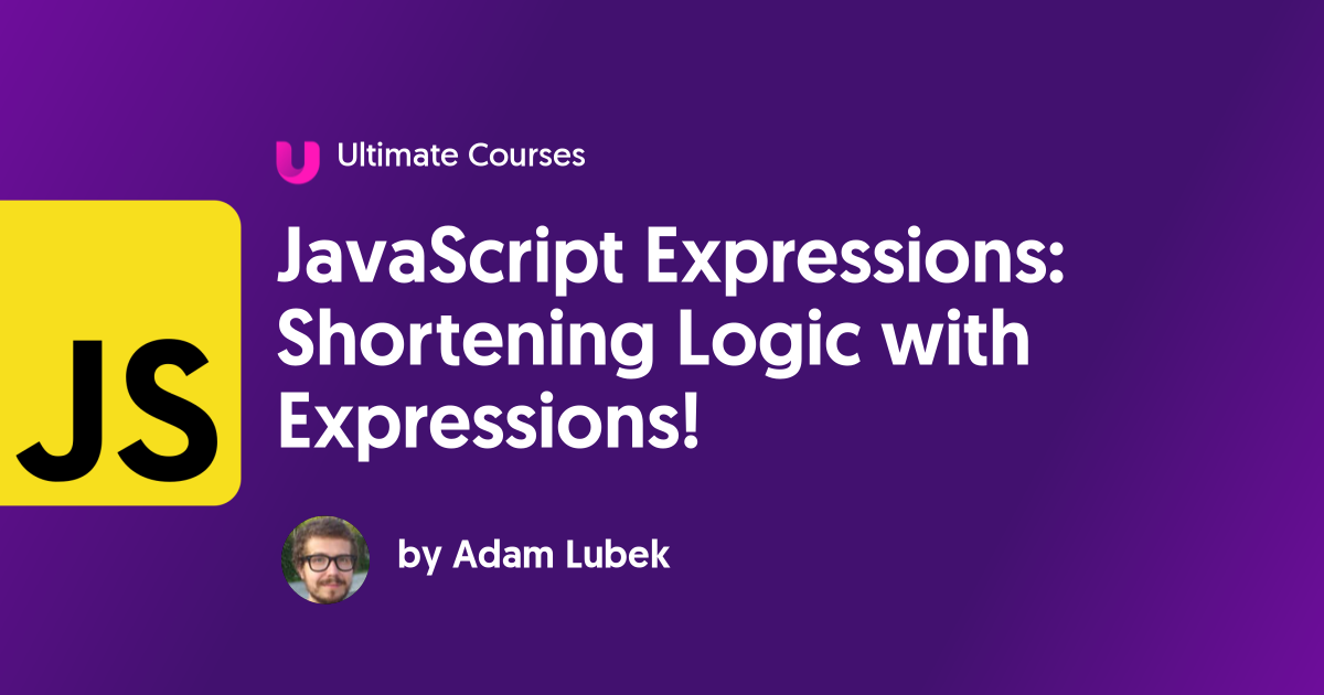 JavaScript Expressions: Shortening Logic with Expressions! - Ultimate ...