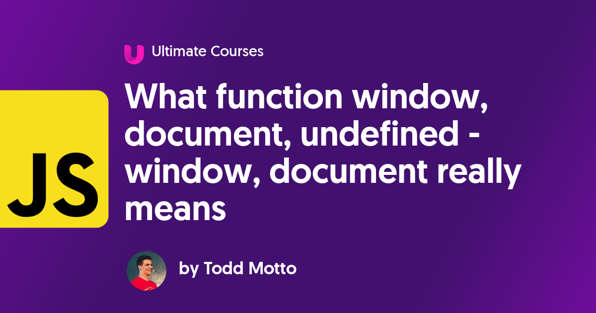What function window, document, undefined window, document really