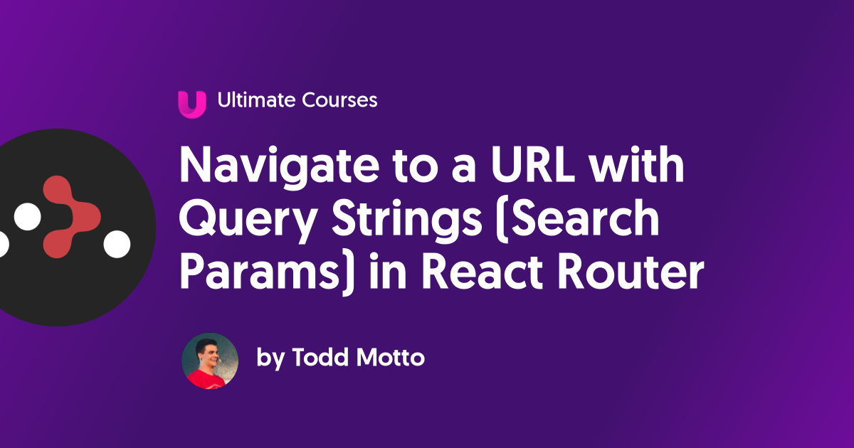 ild Kaptajn brie Forberedelse Navigate to a URL with Query Strings (Search Params) in React Router -  Ultimate Courses