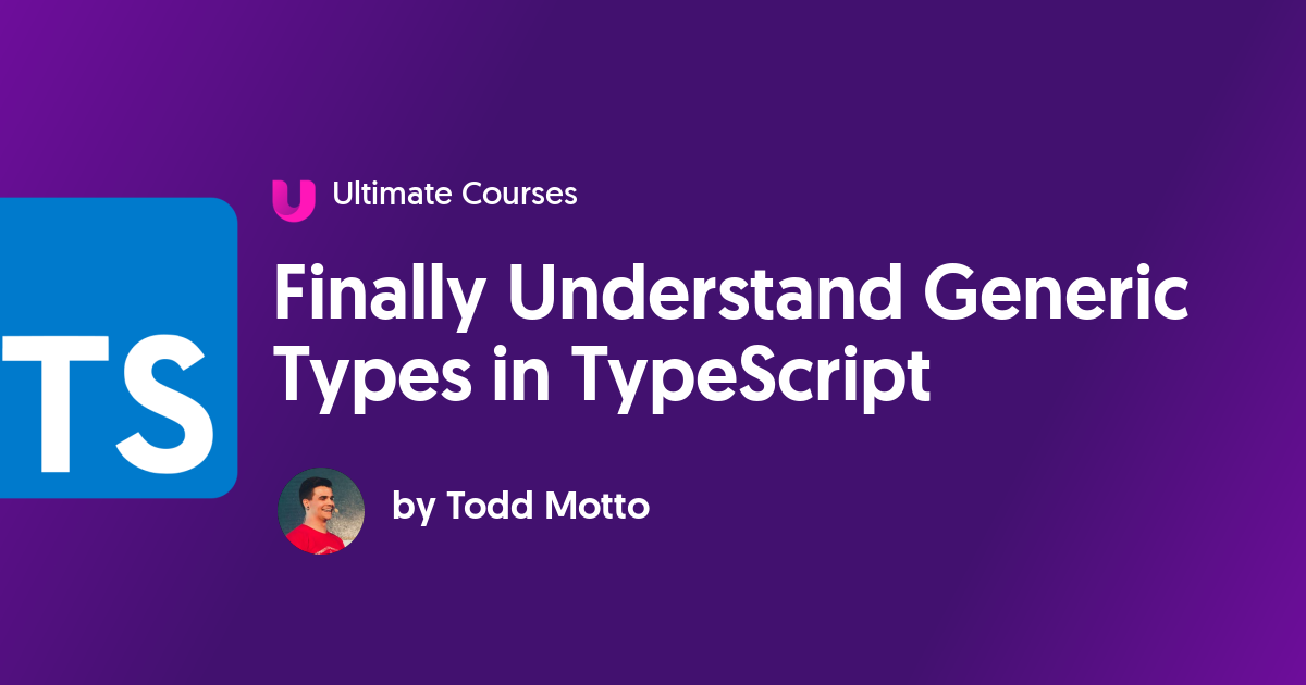 How To Use Generics in TypeScript