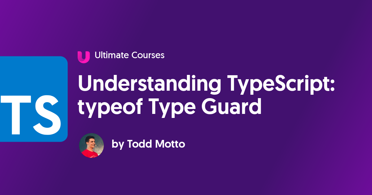 understanding-typescript-typeof-type-guard-ultimate-courses