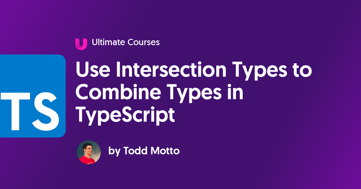 use-intersection-types-to-combine-types-in-typescript-ultimate-courses