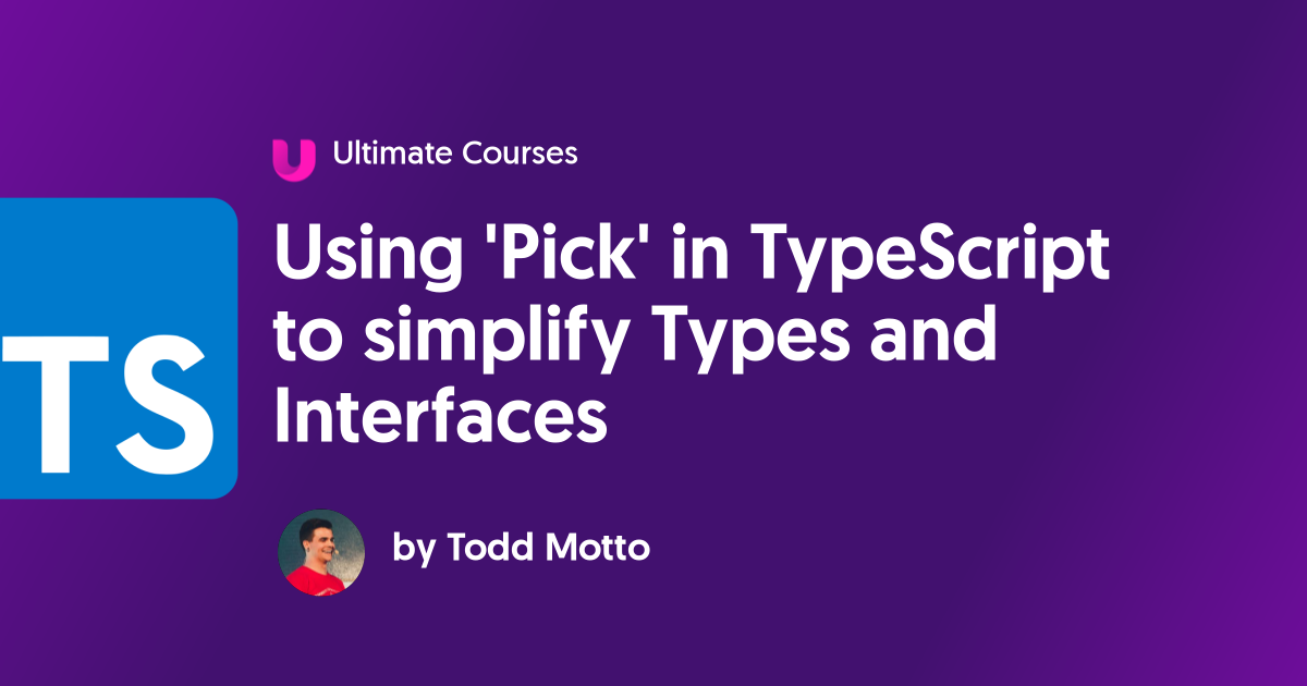 using-pick-in-typescript-to-simplify-types-and-interfaces-ultimate