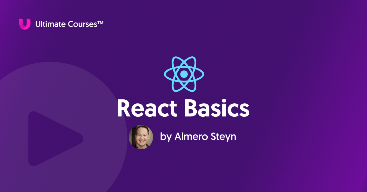 React Basics | Learn React From The Beginning - Ultimate Courses™